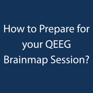 How to Prepare for your QEEG Brainmap Session?